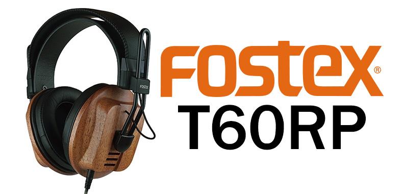 FOSTEX T60RP ついに発表 - イヤホン・ヘッドホン専門店eイヤホンのブログ