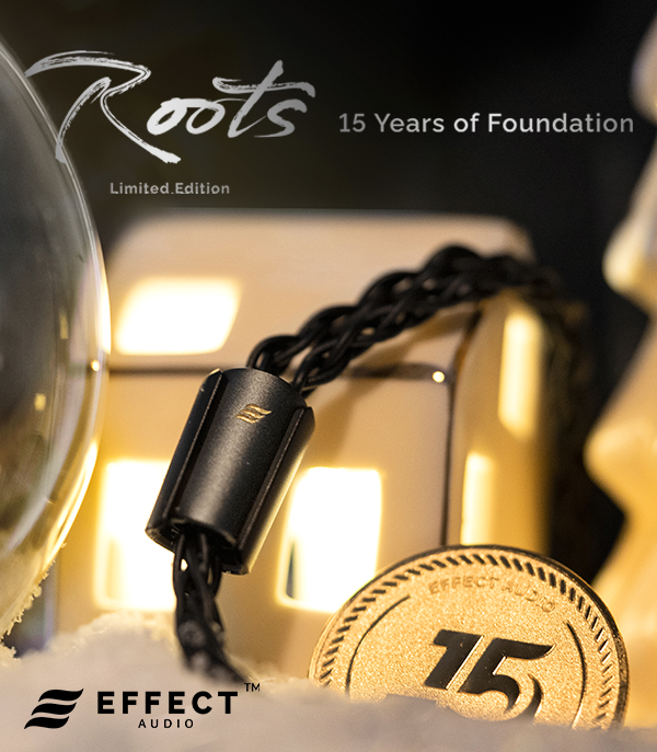 EFFECT AUDIO Roots 15th Anniversary Limited Edition(2pin to 4.4mm)